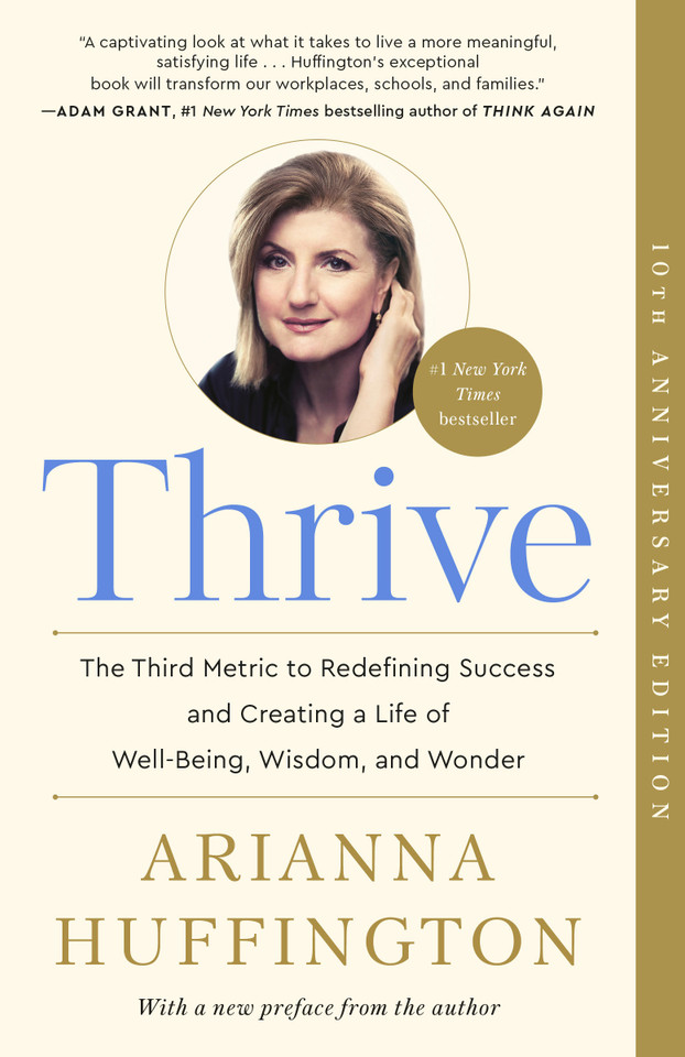 Thrive: The Third Metric to Redefining Success and Creating a Life of Well-Being, Wisdom, and Wonder book cover by Arianna Huffington