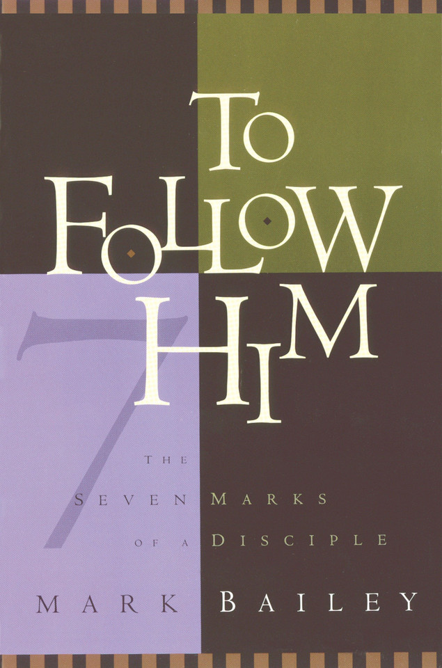To Follow Him: The Seven Marks of a Disciple book cover by Mark Bailey