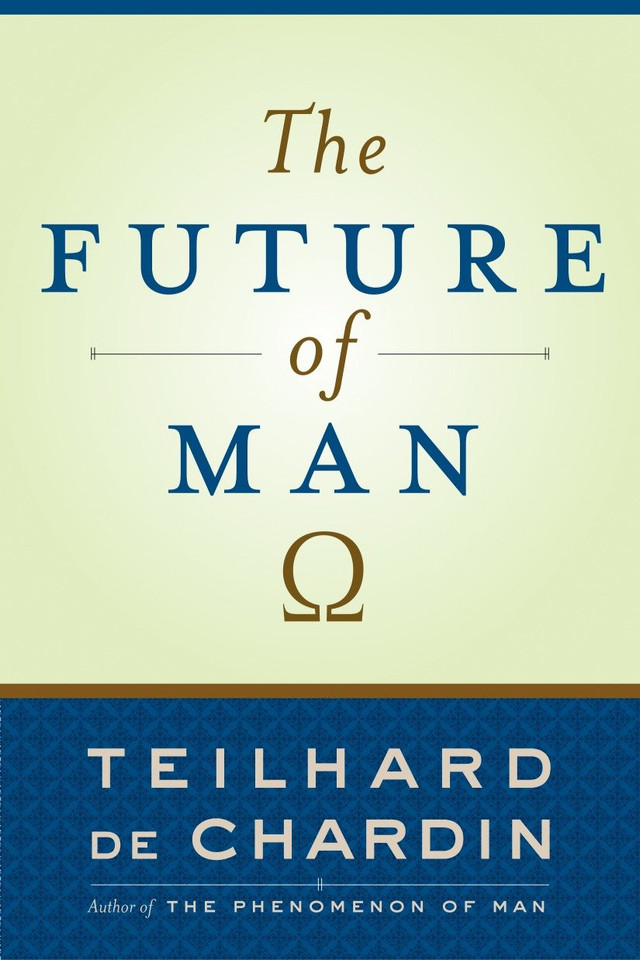 The Future of Man book cover by Teilhard de Chardin