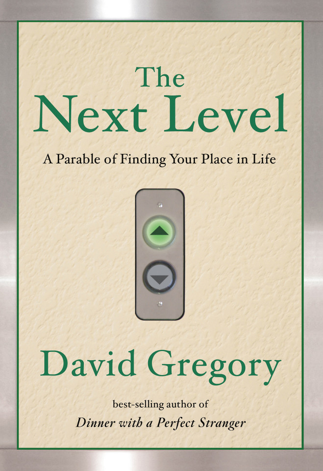 The Next Level: A Parable of Finding Your Place in Life book cover by David Gregory