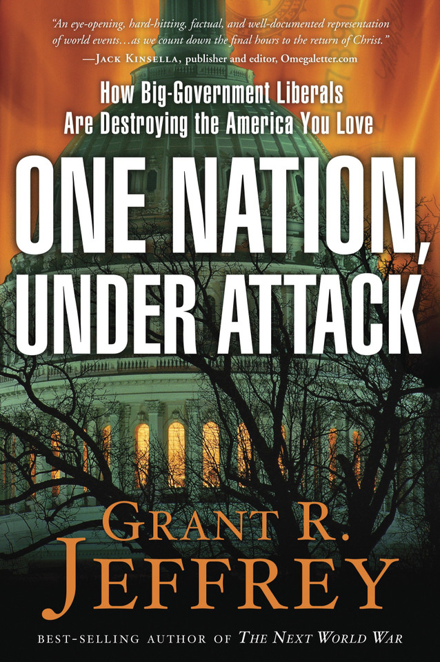 One Nation, Under Attack: How Big-Government Liberals Are Destroying the America You Love book cover by Grant R. Jeffrey