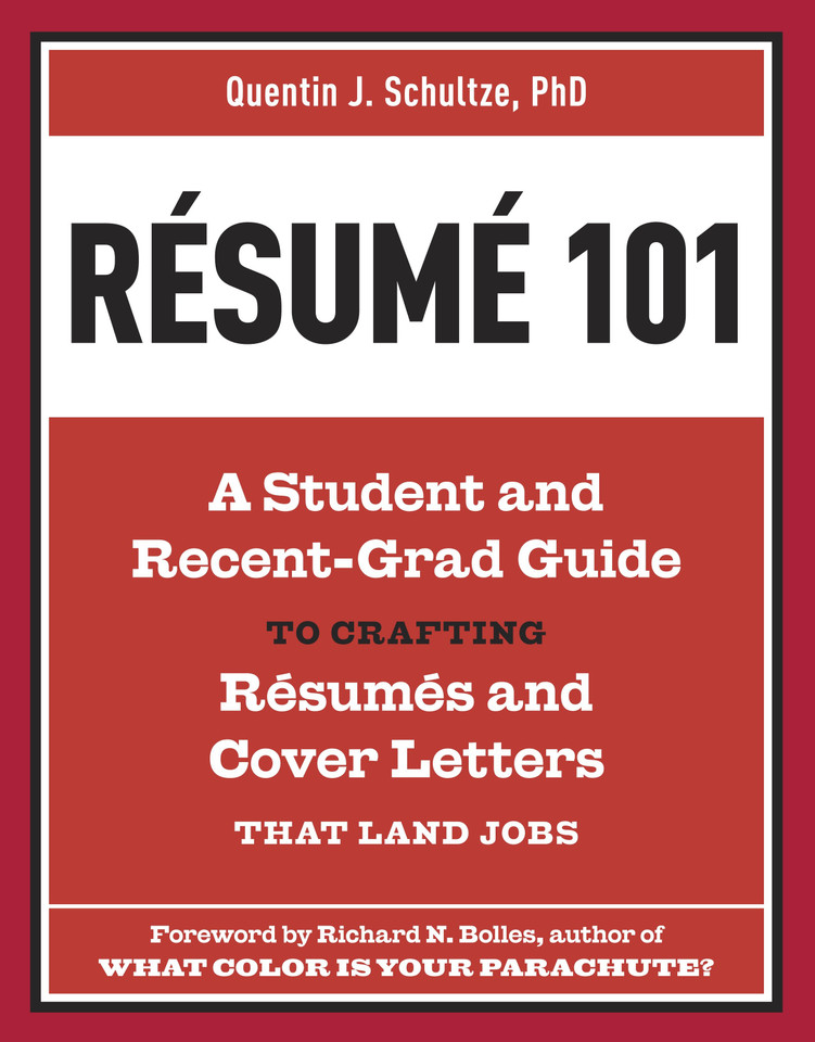 Resume 101: A Student and Recent-Grad Guide to Crafting Resumes and Cover Letters that Land Jobs book cover by Quentin J. Schultze