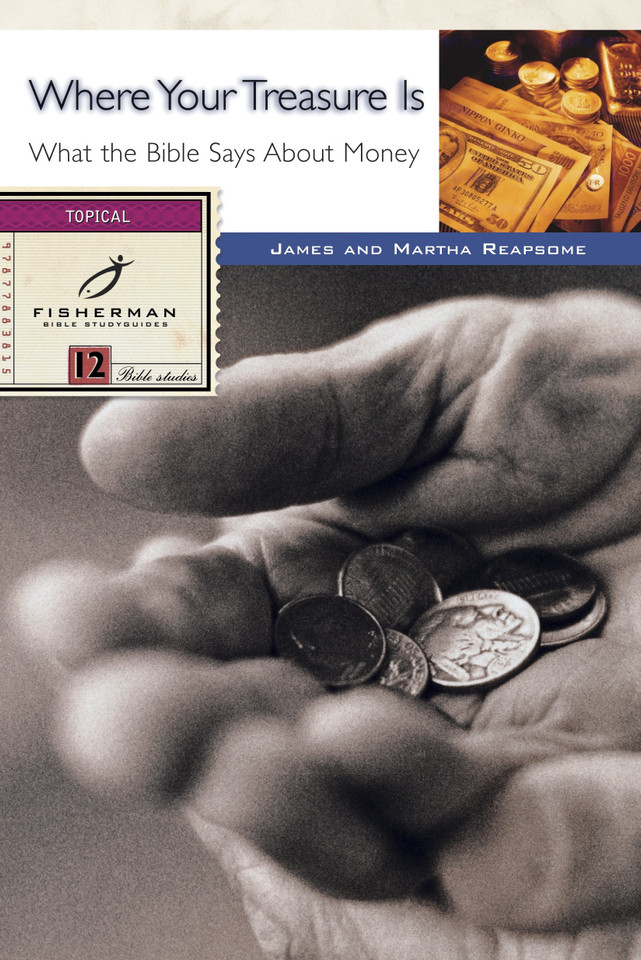 Where Your Treasure Is: What the Bible Says About Money book cover by James Reapsome, Martha Reapsome