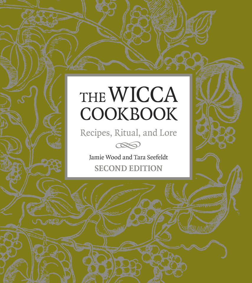 The Wicca Cookbook, Second Edition: Recipes, Ritual, and Lore book cover by Jamie Wood, Tara Seefeldt