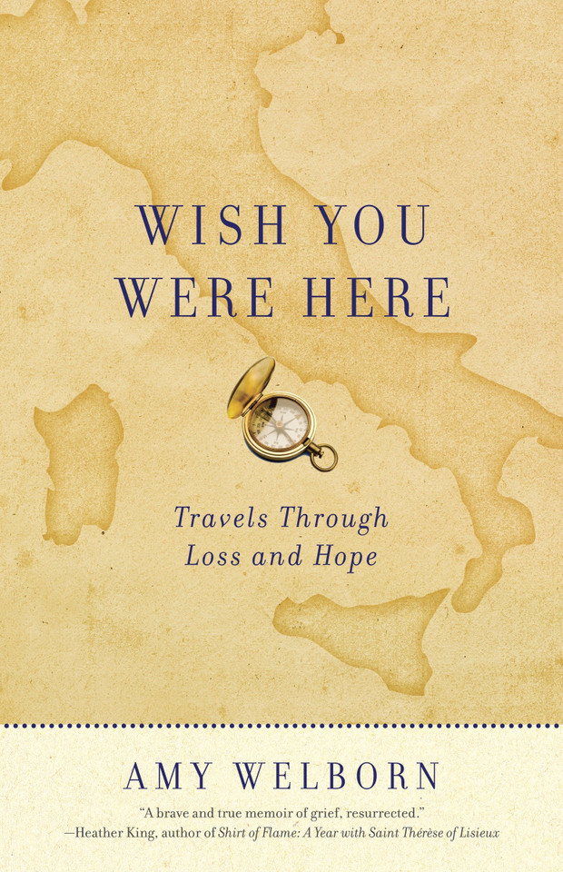 Wish You Were Here: Travels Through Loss and Hope book cover by Amy Welborn