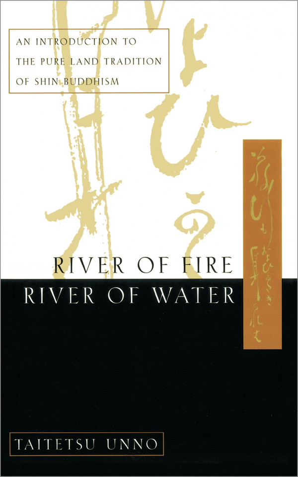 River of Fire, River of Water: An Introduction to the Pure Land Tradition of Shin Buddhism book cover by Taitetsu Unno