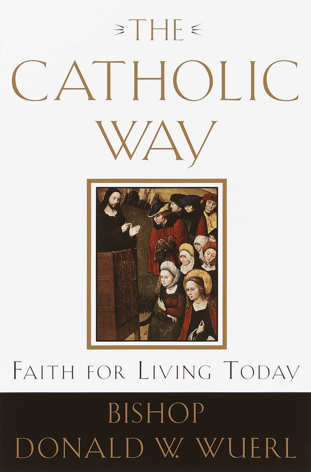 The Catholic Way: Faith for Living Today book cover by Bishop Donald Wuerl