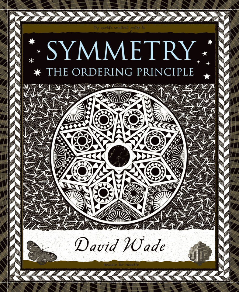 Symmetry: The Ordering Principle (Wooden Books #41) book cover by David Wade