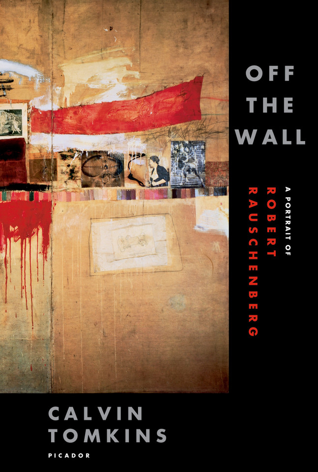 Off the Wall: A Portrait of Robert Rauschenberg book cover by Calvin Tomkins
