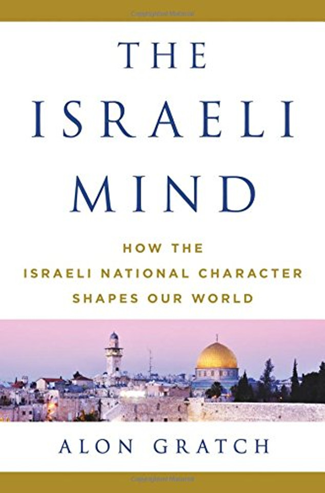 The Israeli Mind: How the Israeli National Character Shapes Our World [Hardcover] Cover