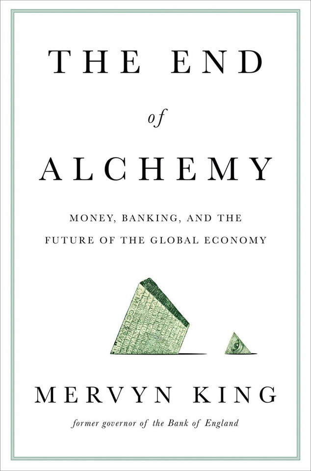 The End of Alchemy: Money, Banking, and the Future of the Global Economy [Hardcover] Cover