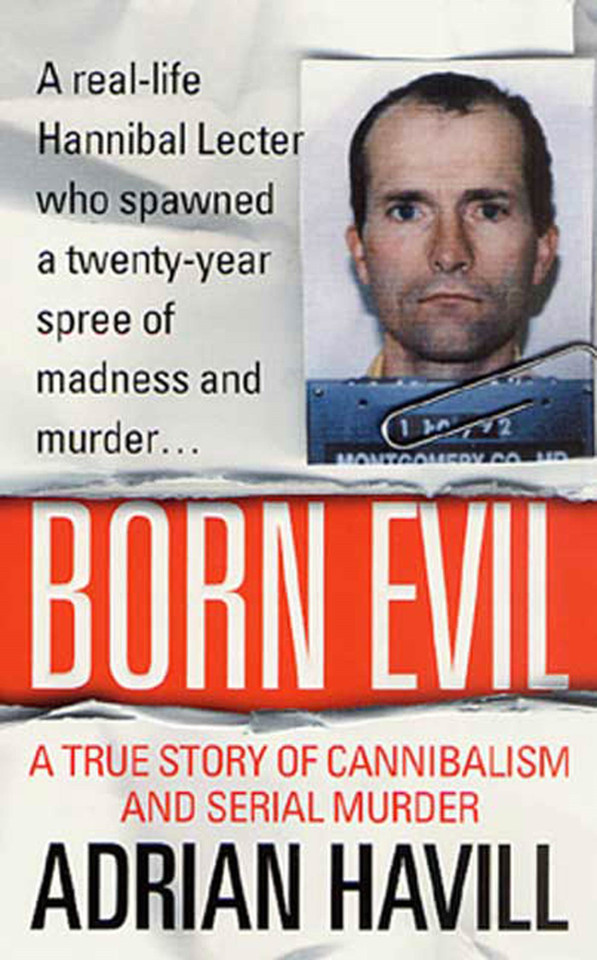 Born Evil: A True Story Of Cannibalism And Serial Murder book cover by Adrian Havill