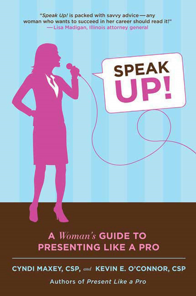 Speak Up!: A Woman's Guide to Presenting Like a Pro book cover by Cyndi Maxey, Kevin E. O'Connor