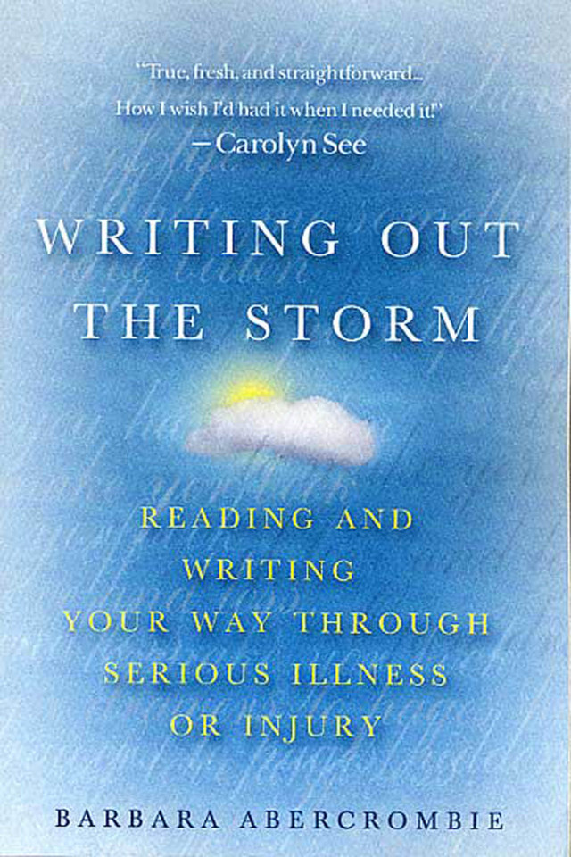 Writing Out the Storm: Reading and Writing Your Way Through Serious Illness or Injury book cover by Barbara Abercrombie