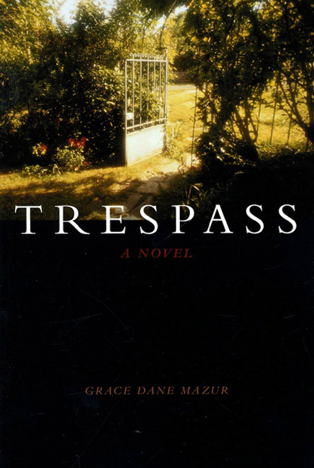 Trespass: A Novel book cover by Grace Dane Mazur