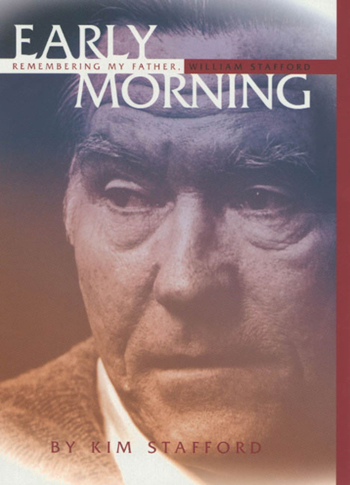 Early Morning: Remembering My Father, William Stafford book cover by Kim Stafford