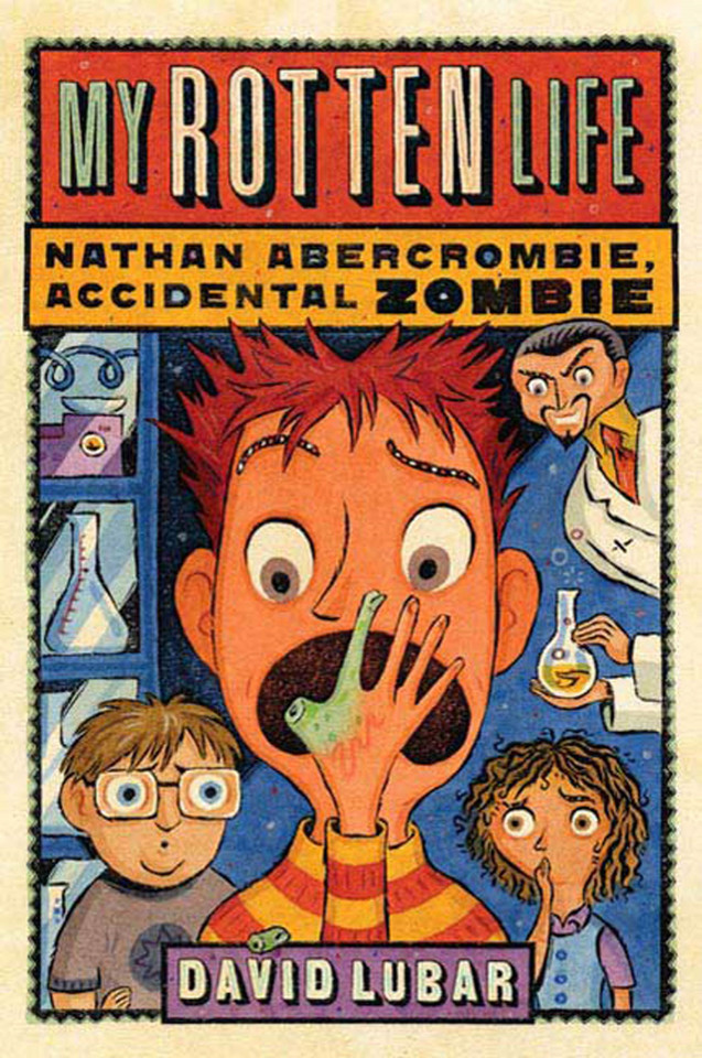 My Rotten Life (Nathan Abercrombie, Accidental Zombie #1) book cover by David Lubar