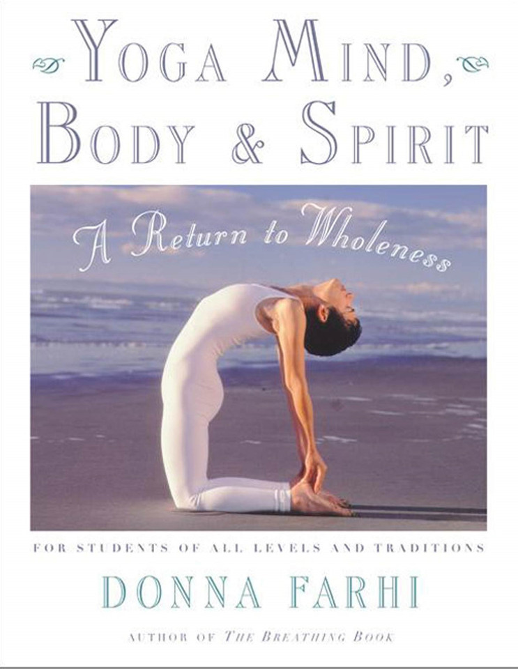 Yoga Mind, Body & Spirit: A Return to Wholeness book cover by Donna Farhi