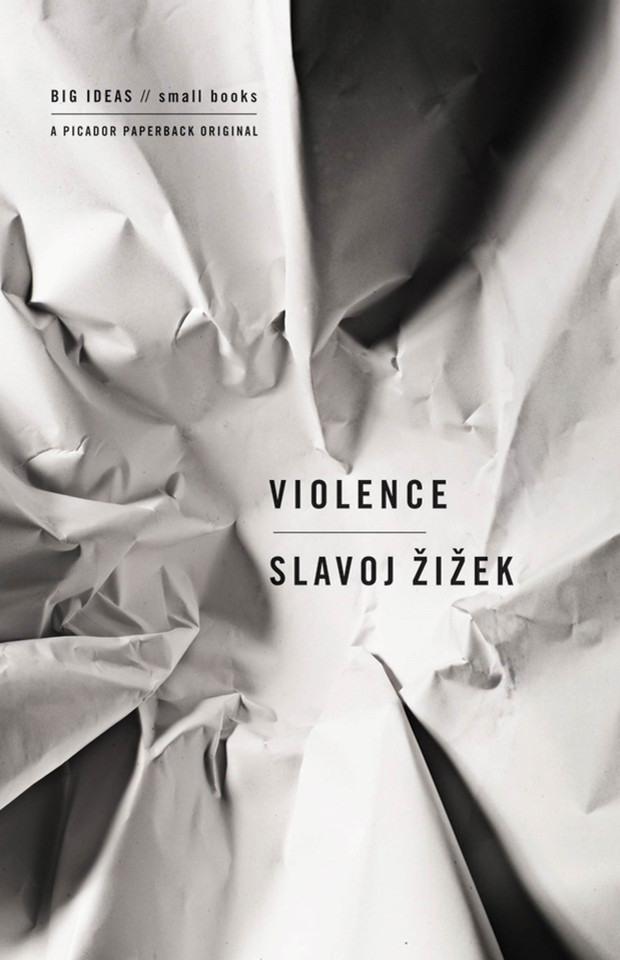 Violence: Big Ideas/Small Books (BIG IDEAS//small books) book cover by Slavoj Zizek