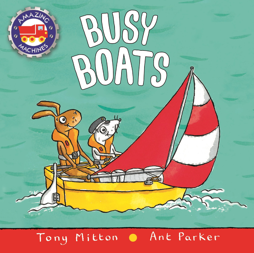 Busy Boats (Amazing Machines) book cover by Tony Mitton, Ant Parker