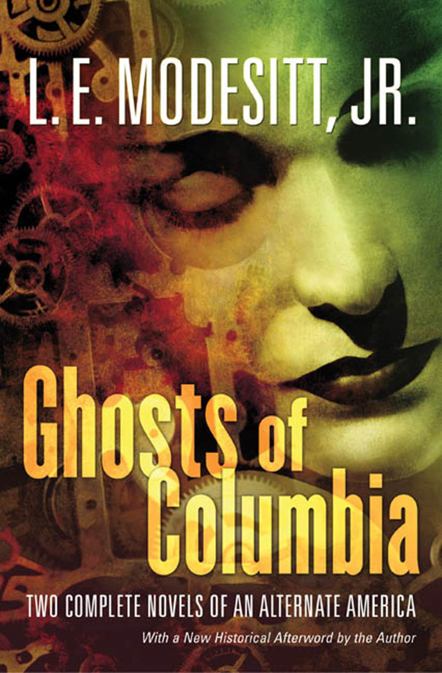 Ghosts of Columbia: Two Complete Novels of an Alternate America (Of Tangible Ghosts, The Ghost of the Revelator) (Ghost Trilogy) book cover by L. E. Modesitt, Jr.