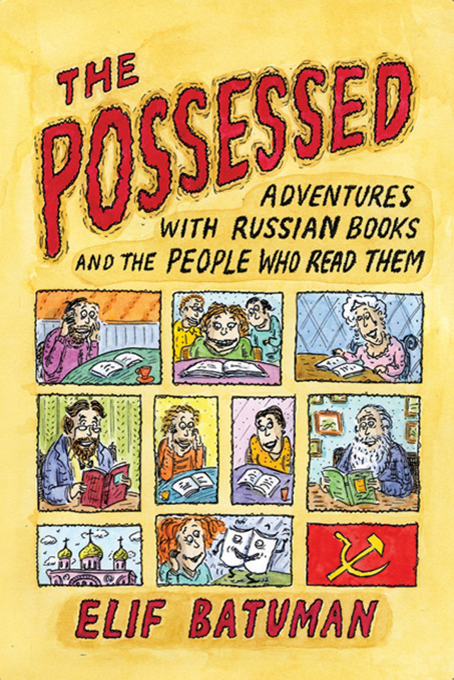 The Possessed: Adventures with Russian Books and the People Who Read Them book cover by Elif Batuman