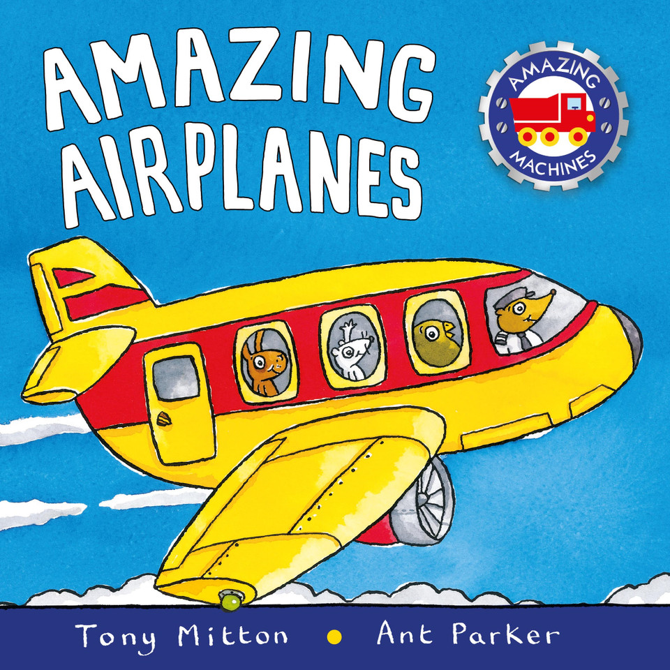 Amazing Airplanes (Amazing Machines) book cover by Tony Mitton, Ant Parker
