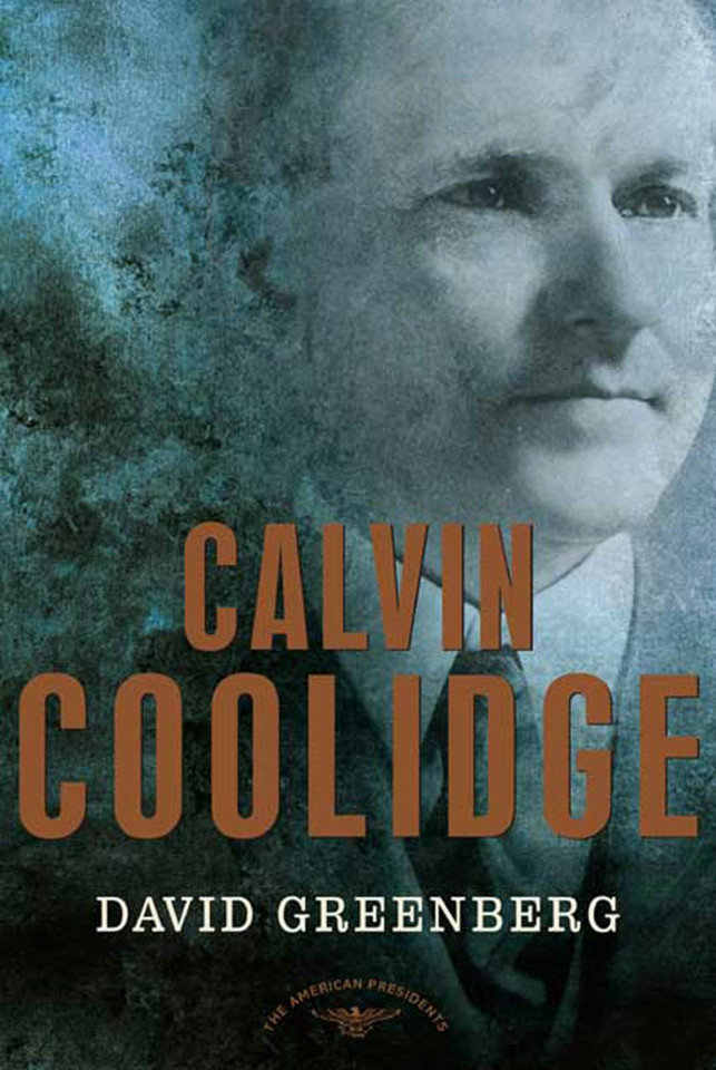Calvin Coolidge: The American Presidents Series: The 30th President, 1923-1929 book cover by David Greenberg