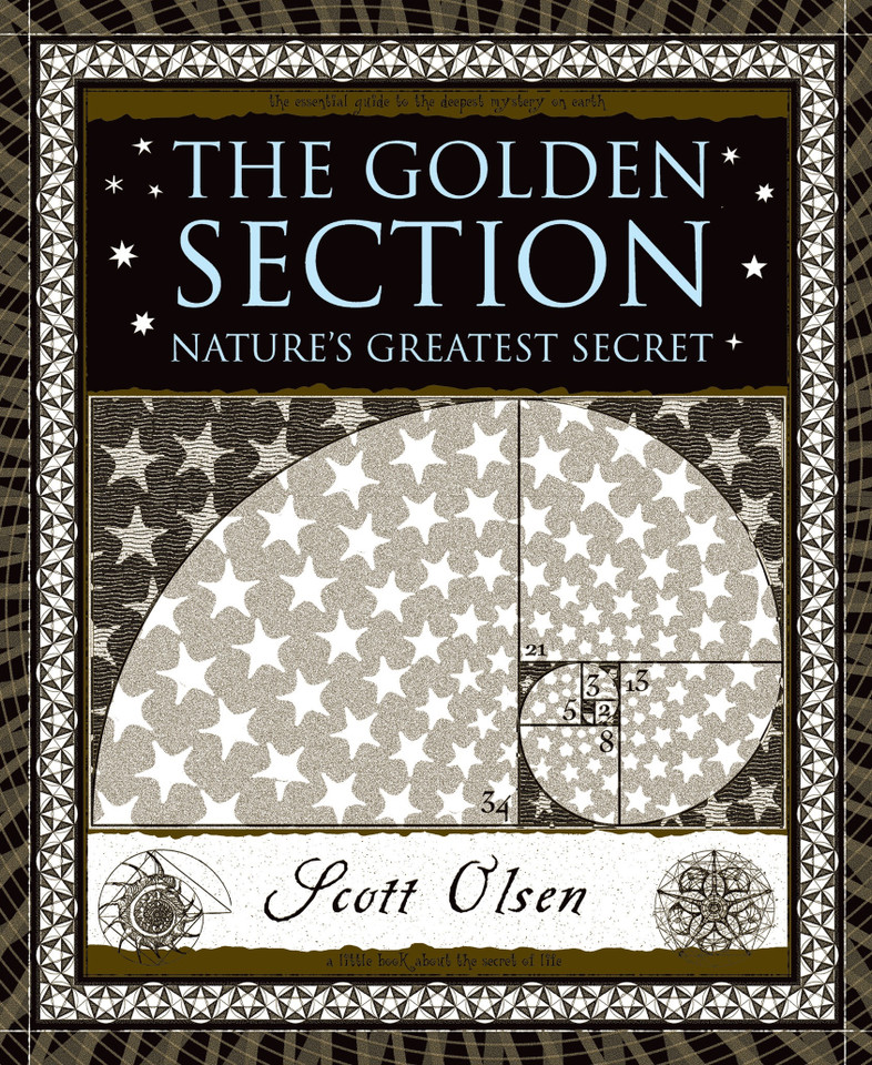The Golden Section: Nature's Greatest Secret (Wooden Books #18) book cover by Scott Olsen