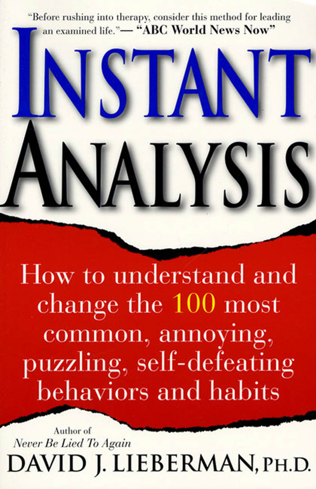 Instant Analysis: How to Understand and Change the 100 Most Common, Annoying, Puzzling, Self-Defeating Behaviors and Habits book cover by Dr. David J. Lieberman, Ph.D.