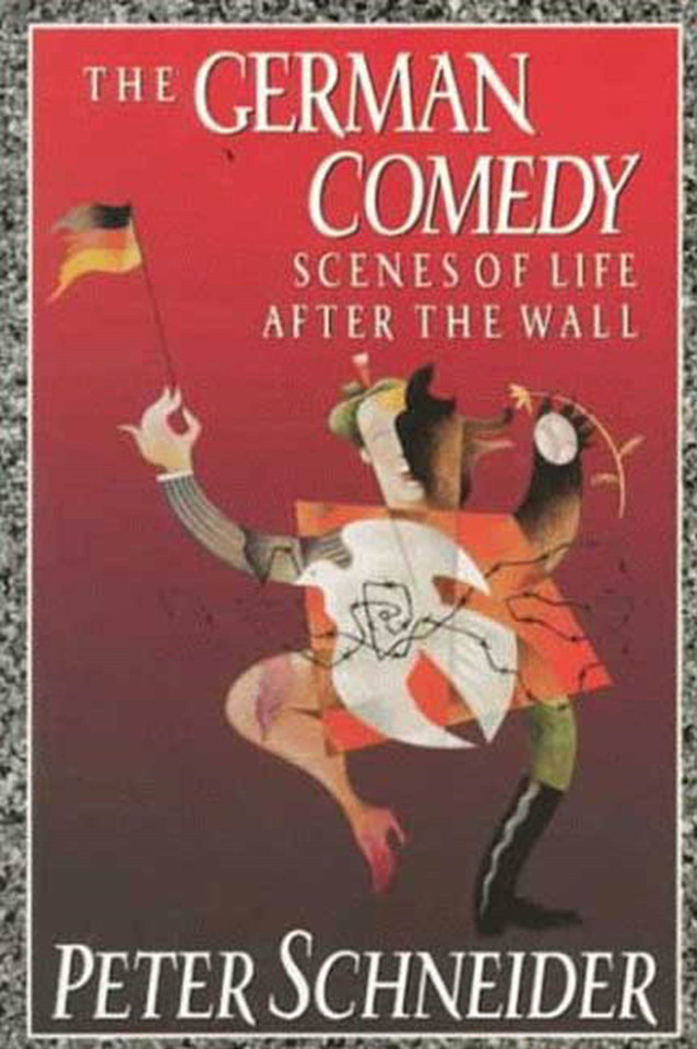German Comedy: Scenes of Life after the Wall book cover by Peter Schneider