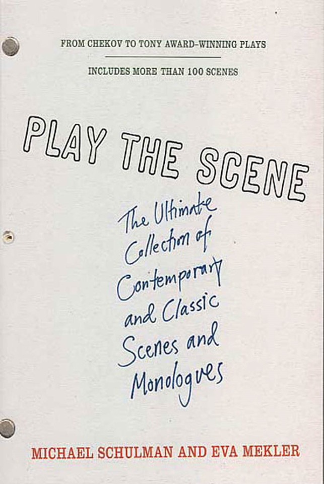 Play the Scene: The Ultimate Collection of Contemporary and Classic Scenes and Monologues book cover by Michael Schulman, Eva Mekler