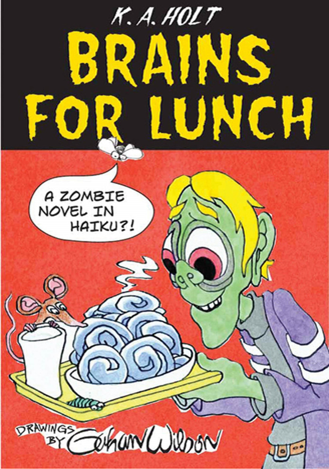 Brains For Lunch: A Zombie Novel in Haiku?! book cover by K. A. Holt