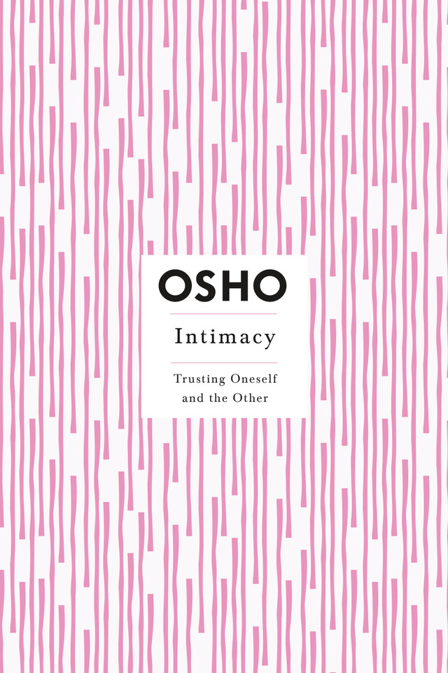 Intimacy: Trusting Oneself and the Other (Osho Insights for a New Way of Living) book cover by Osho