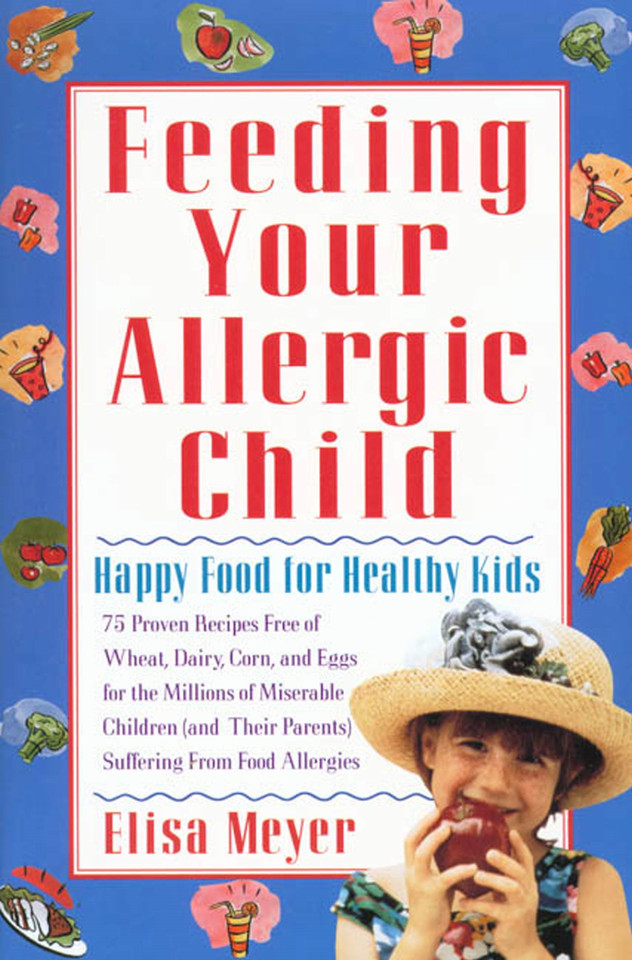 Feeding Your Allergic Child: Happy Food for Healthy Kids book cover by Elisa Meyer