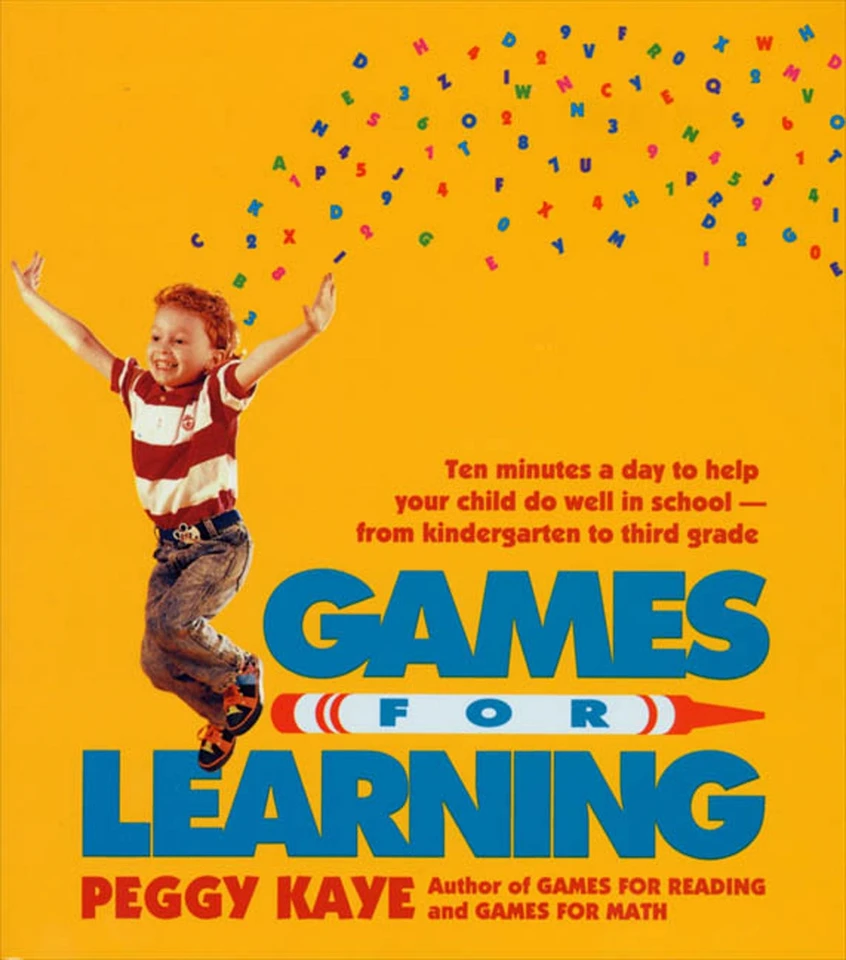 Games for Learning: Ten Minutes a Day to Help Your Child Do Well in School—From Kindergarten to Third Grade book cover by Peggy Kaye