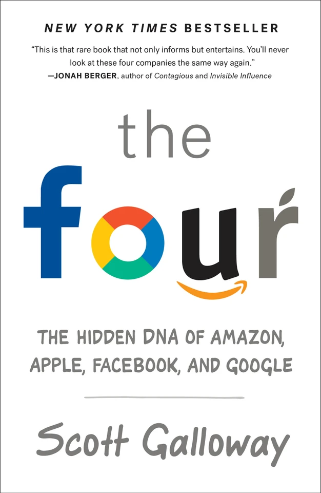 The Four: The Hidden DNA of Amazon, Apple, Facebook, and Google book cover by Scott Galloway