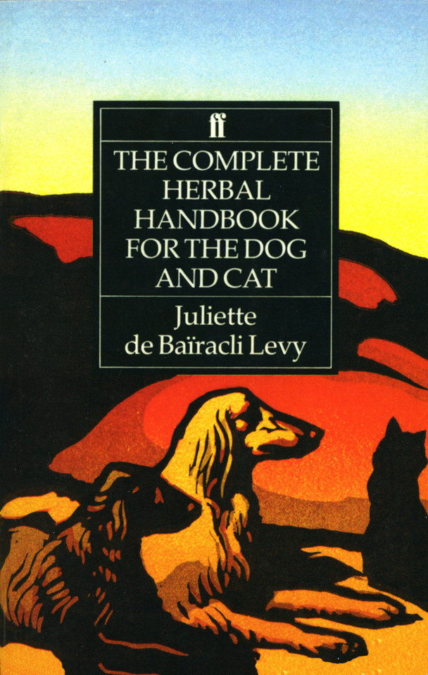 The Complete Herbal Handbook for the Dog and Cat book cover by Juliette de Baïracli Levy
