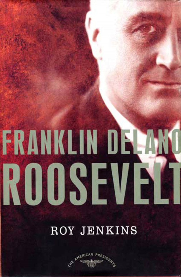 Franklin Delano Roosevelt: The American Presidents Series: The 32nd President, 1933-1945 book cover by Roy Jenkins
