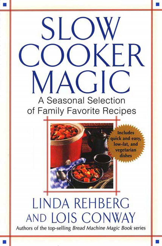 Slow Cooker Magic: A Seasonal Selection of Family Favorite Recipes book cover by Linda Rehberg, Lois Conway