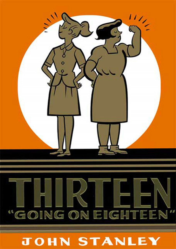 Thirteen Going on Eighteen: The John Stanley Library (John Stanley Library) book cover by John Stanley