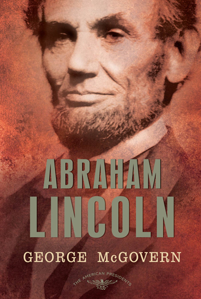 Abraham Lincoln: The American Presidents Series: The 16th President, 1861-1865 book cover by George S. McGovern