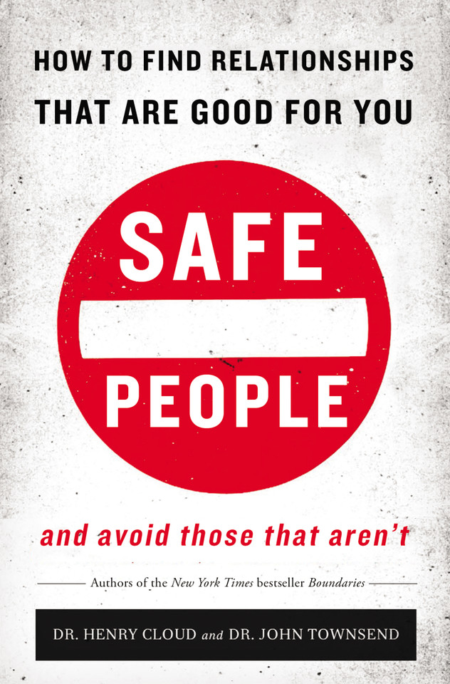 Safe People: How to Find Relationships that are Good for You and Avoid Those That Aren't book cover by Henry Cloud, John Townsend