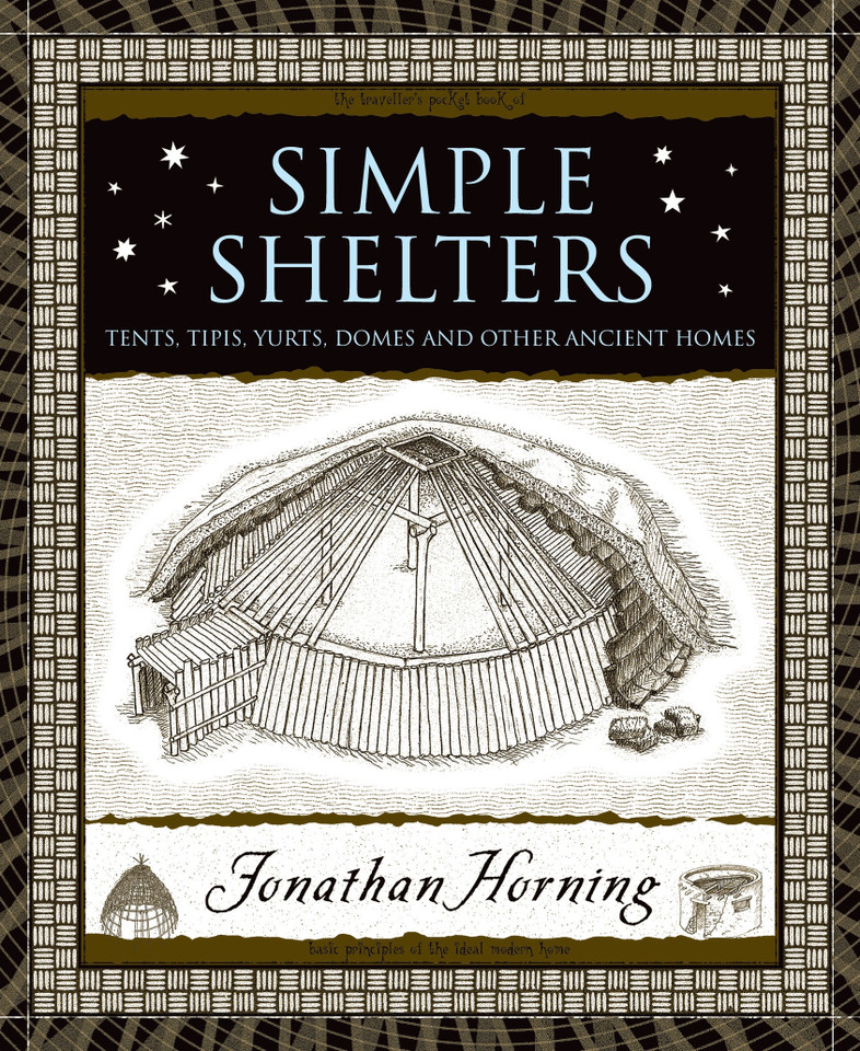 Simple Shelters: Tents, Tipis, Yurts, Domes and Other Ancient Homes (Wooden Books #38) book cover by Jonathan Horning