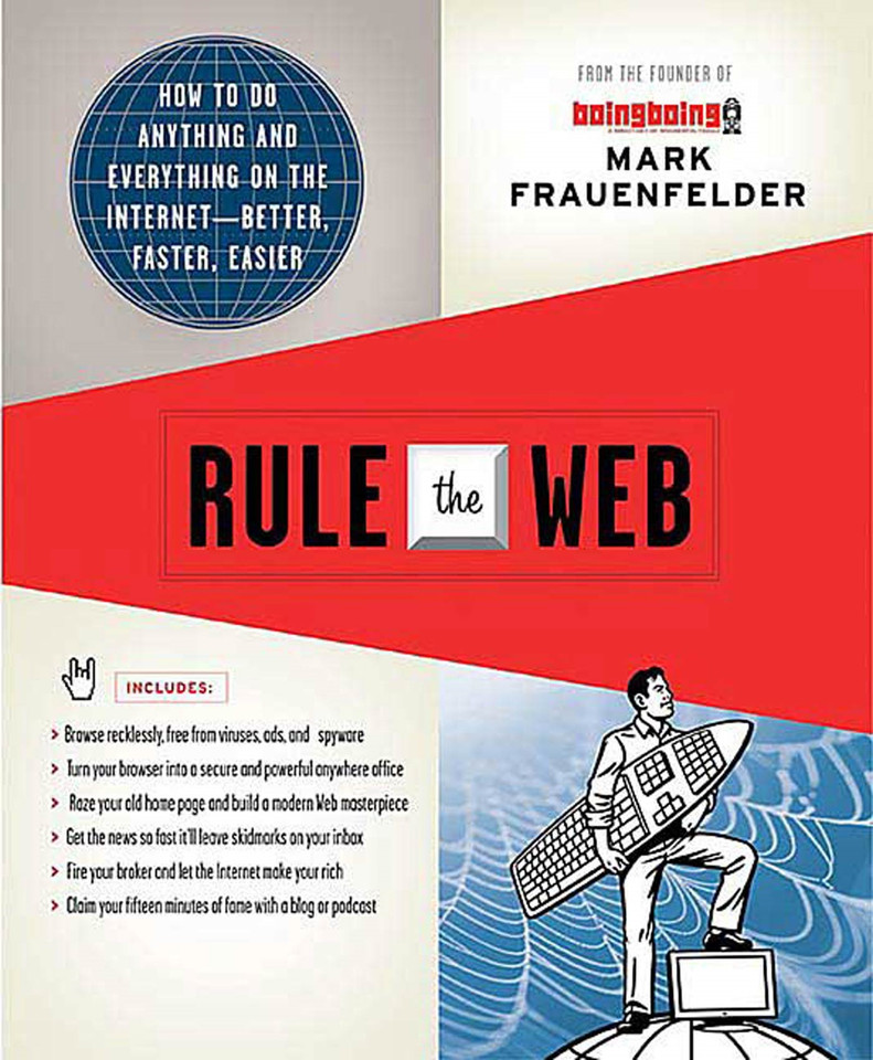 Rule the Web: How to Do Anything and Everything on the Internet---Better, Faster, Easier book cover by Mark Frauenfelder