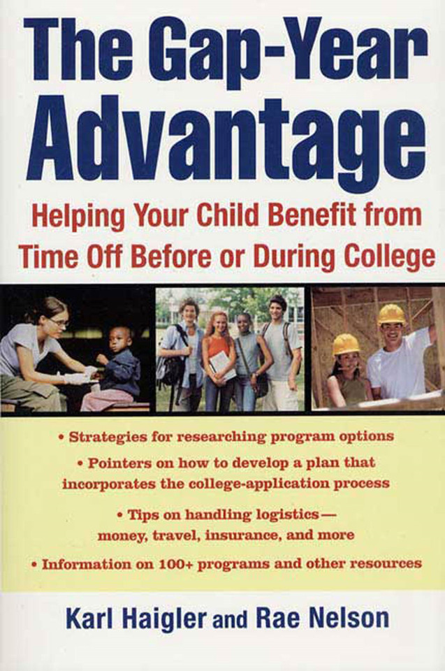 The Gap-Year Advantage: Helping Your Child Benefit from Time Off Before or During College book cover by Karl Haigler, Rae Nelson