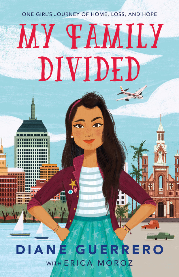 My Family Divided: One Girl's Journey of Home, Loss, and Hope book cover by Diane Guerrero, Erica Moroz
