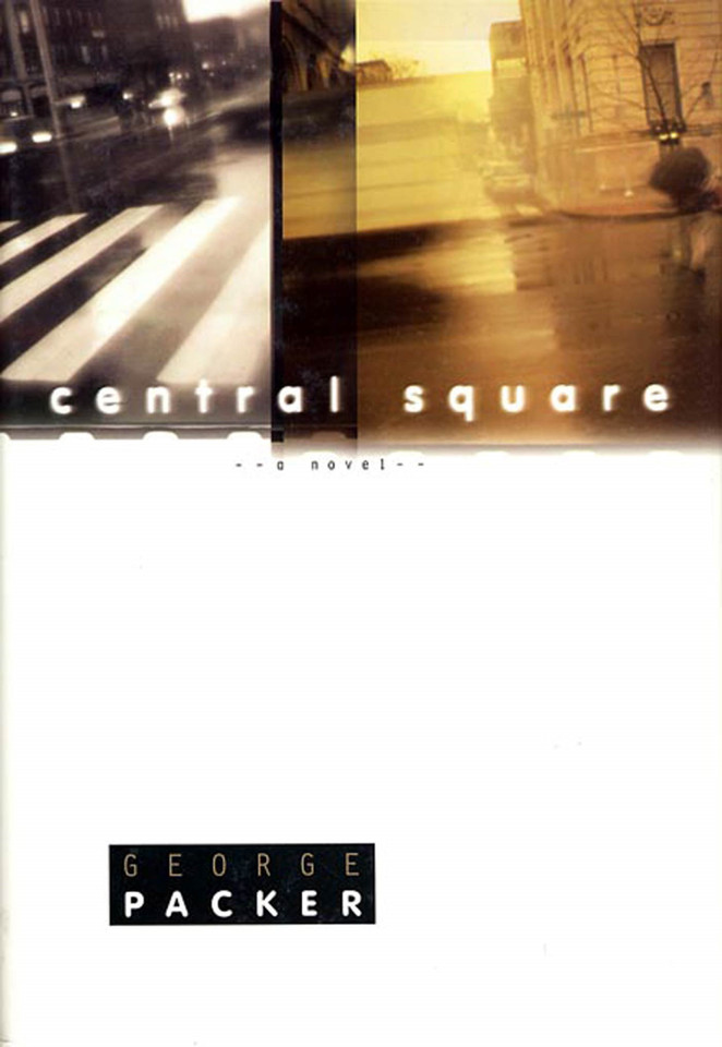 Central Square: A Novel book cover by George Packer