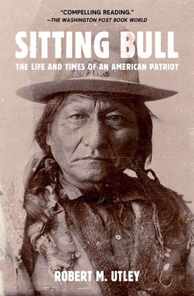 Sitting Bull: The Life and Times of an American Patriot book cover by Robert M. Utley