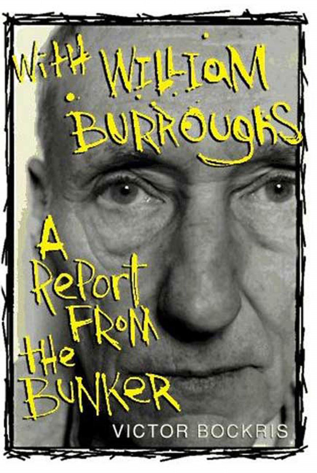 With William Burroughs: A Report from the Bunker book cover by Victor Bockris